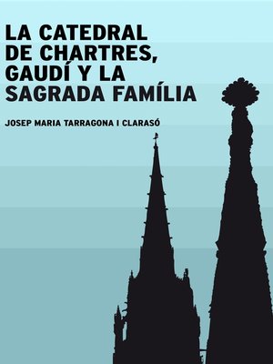 cover image of La catedral de Chartres, Gaudí y la Sagrada Família